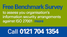 Free ISO27001 benchmark survey - call 0121 704 1354